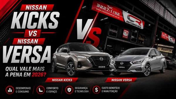 Nissan Kicks ou Nissan Versa: qual vale mais a pena em 2026?